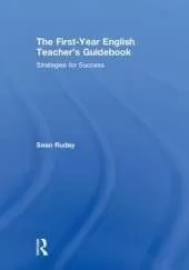 The First-Year English Teacher's Guidebook: Strategies for Success