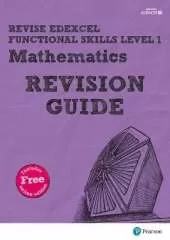Pearson REVISE Edexcel Functional Skills Maths Level 1 Revision Guide: for home learning