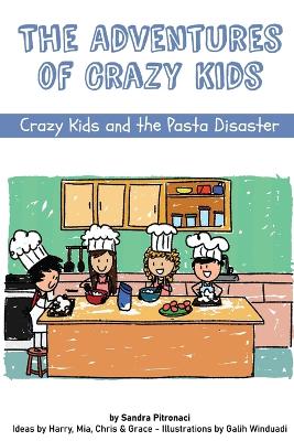 The Adventures of Crazy Kids: Crazy Kids and the Pasta Disaster
