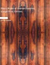 Short Works of George Cupples (Large Print Edition)