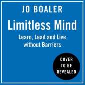 Limitless Mind: Learn, Lead and Live without Barriers
