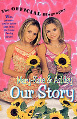 Mary-Kate and Ashley: Our Story