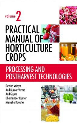 Practical Manual of Horticulture Crops: Vol.02: Processing and Postharvest Technologies