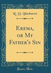 Erema, or My Father's Sin (Classic Reprint)