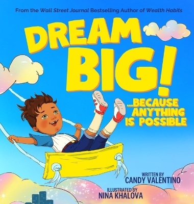 Dream Big!: Because Anything Is Possible