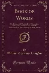 Book of Words: The Pageant of Thetford, in Celebration of the One Hundred and Fiftieth Anniversary of the Granting of the Charter (Classic Reprint)