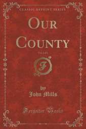 Our County, Vol. 2 of 3 (Classic Reprint)