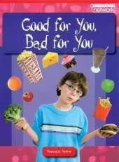 Literacy Network Middle Primary Upp Topic1: Good for You, Bad for You