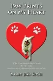 Pawprints on My Heart: From being abused for six years TO FREEDOM. Giving a new life to a traumatised rescued puppy farm dog.