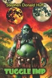 Tuggle Imp: Hellacious Serial Novel #1
