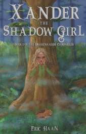 Xander the Shadow Girl: Book 2 of the Drakenaarde Chronicles