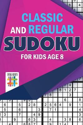 Classic and Regular Sudoku for Kids Age 8