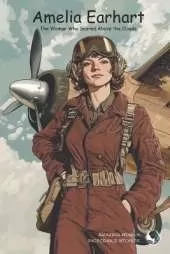 Amelia Earhart: The Woman Who Soared Above the Clouds
