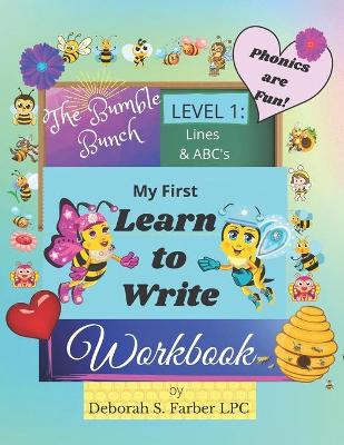 The Bumble Bunch: My First Learn to Write ABC's Practice Handwriting Workbook for Preschool, Kindergarten, and First Grade
