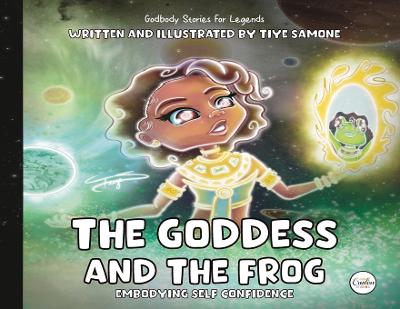 The Goddess and the Frog: Embodying Self Confidence