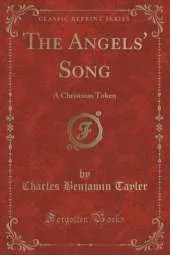 The Angels' Song: A Christmas Token (Classic Reprint)