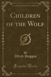 Children of the Wolf (Classic Reprint)