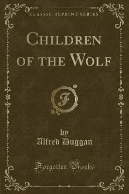 Children of the Wolf (Classic Reprint)