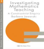 Investigating Mathematics Teaching: A Constructivist Enquiry