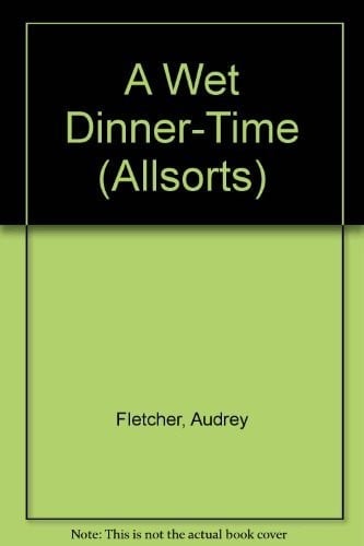 A Wet Dinner-Time