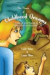 The Power of Childhood Dreams: To Help You Have A Successful Future
