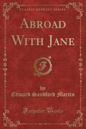 Abroad With Jane (Classic Reprint)