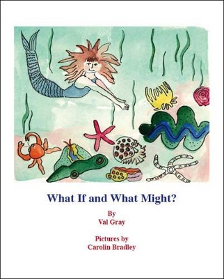 What If and What Might?