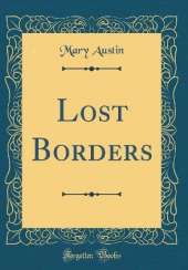 Lost Borders (Classic Reprint)