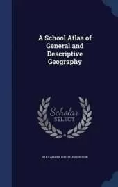 A School Atlas of General and Descriptive Geography
