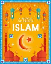 A World of Faiths: Islam