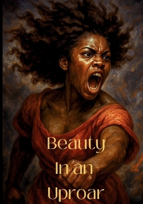 Beauty in an Uproar