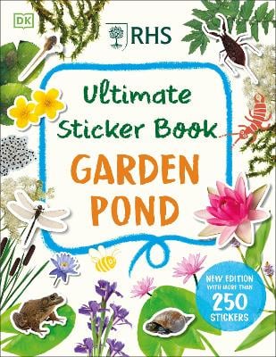 RHS Ultimate Sticker Book Garden Pond: New Edition with More Than 250 Stickers