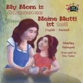 My Mom Is Awesome Meine Mutti Ist Toll: English German Bilingual Edition