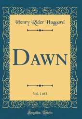 Dawn, Vol. 1 of 3 (Classic Reprint)