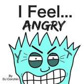 I Feel...Angry