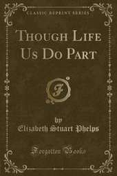 Though Life Us Do Part (Classic Reprint)