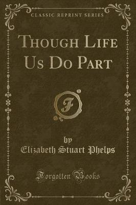 Though Life Us Do Part (Classic Reprint)