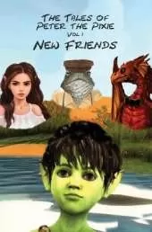 The Tales of Peter the Pixie Vol 1: New Friends