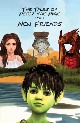 The Tales of Peter the Pixie Vol 1: New Friends