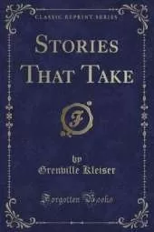 Stories That Take (Classic Reprint)