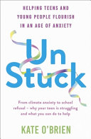 Un:Stuck: Helping the Younger Generation Flourish in an Age of Anxiety