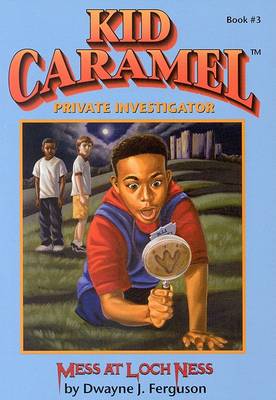 Kid Caramel, Private Investigator: Mess at Loch Ness