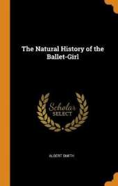 The Natural History of the Ballet-Girl