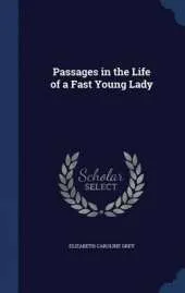 Passages in the Life of a Fast Young Lady