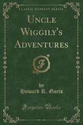 Uncle Wiggily's Adventures (Classic Reprint)