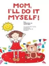 Mom, I'll Do It Myself!