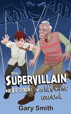 The Supervillain Next Door: World's Most Wanted