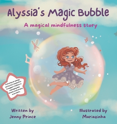 Alyssia's Magic Bubble: A Magical Mindfulness Story Featuring an Energy Protection Meditation to Support Children in Leading Calm and Happy Lives