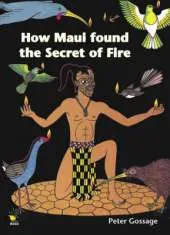 How Maui Found the Secret of Fire