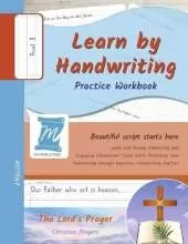Learn by Handwriting, Practice Workbook - The Lord's Prayer - Christian Prayers - Print, Level 3: Children and Adults. Repetition, Fast Learning, Memory, Focus - English